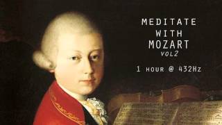 Meditate with Mozart  432Hz Classical Music  Vol 2 [upl. by Macintosh463]