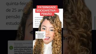 PATERNIDADE SOCIOAFETIVA  PENSÃO ‼️ direito familia [upl. by Dacey]