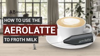 How To Use the AeroLatte To Froth Milk [upl. by Tadeo]