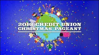 2013 Credit Union Christmas Pageant [upl. by Einra]