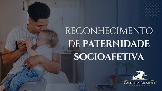 Reconhecimento de Paternidade Socioafetiva [upl. by Sher]