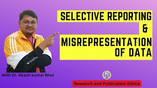 Selective Reporting amp Misrepresentation of Data  eSupport for Research  2022  Dr Akash Bhoi [upl. by Ama]