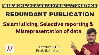 Redundant Publications  Salami Slicing  Selective Reporting  Misrepresentation of Data  L  05 [upl. by Ijuy]