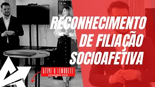 DIREITO DE FAMÍLIA Reconhecimento de filiação socioafetiva [upl. by Nannah574]